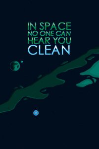 In Space No One Can Hear You Clean