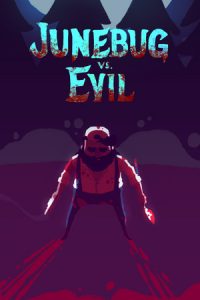 Junebug vs. Evil