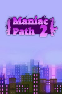 Maniac Path 2