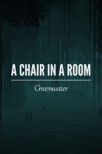 A Chair in a Room Greenwater