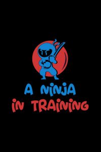 A Ninja in Traning