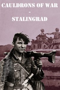 Cauldrons of War Stalingrad