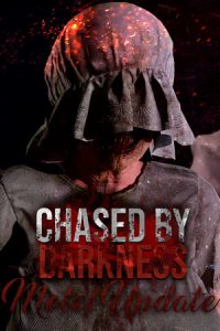 Chased by Darkness