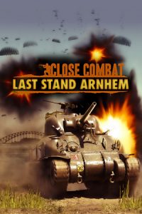 Close Combat Last Stand Arnhem