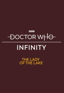 Doctor Who Infinity The Lady of the Lake