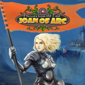 Heroes from the Past Joan of Arc