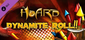HOARD Dynamite Roll!