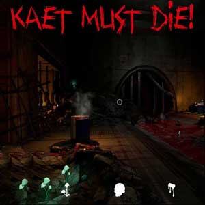 Kaet Must Die
