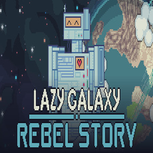 Lazy Galaxy Rebel Story