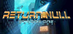 Return NULL Episode 1