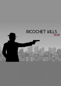 Ricochet Kills Noir