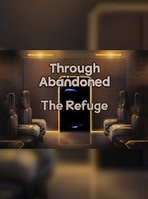 Through Abandoned The Refuge