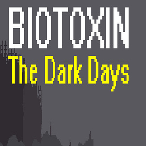 Biotoxin The Dark Days