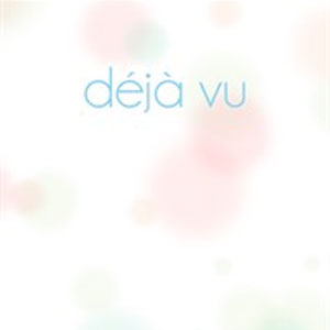 Deja Vu