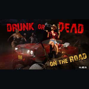 Drunk or Dead On the Road