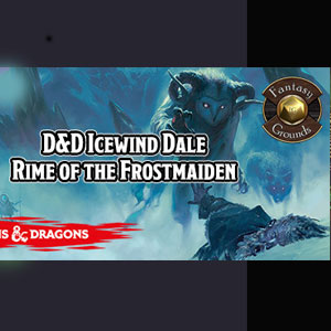 Fantasy Grounds D&D Icewind Dale Rime of the Frostmaiden