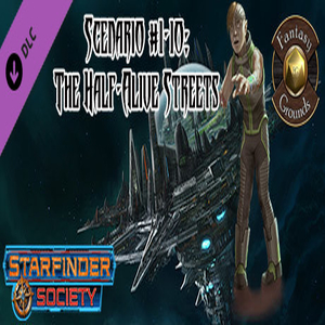 Fantasy Grounds Starfinder RPG Starfinder Society Scenario 1-10 The Half-Alive Streets