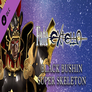 Fate EXTELLA Black Bushin Super Skeleton
