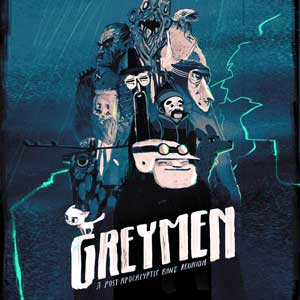 GREYMEN A Post-Apocalyptic Band Reunion