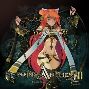 Heroine Anthem Zero 2 Scalescars Oath