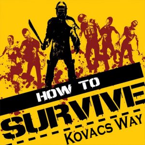 How To Survive Kovac's Way
