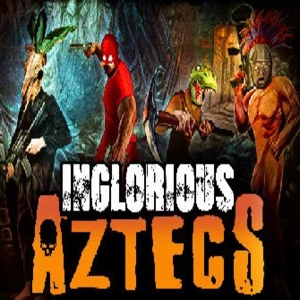 Inglorious Aztecs