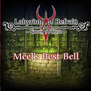 Labyrinth of Refrain Coven of Dusk Meels Best Bell