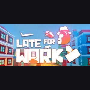 Late For Work