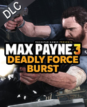 Max Payne 3: Deadly Force Burst