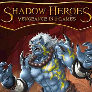 Shadow Heroes Vengeance In Flames