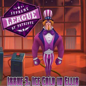 Supreme League of Patriots Episode 3 Ice Cold in Ellis