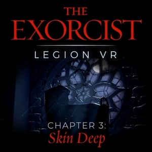 The Exorcist Legion VR Chapter 3 Skin Deep