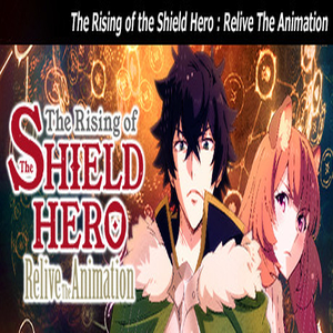The Rising of the Shield Hero Relive The Animation