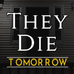 They Die Tomorrow