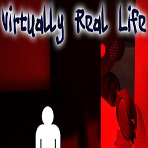 Virtually Real Life