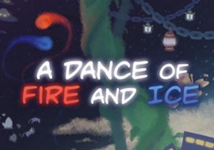 A Dance of Fire & Ice