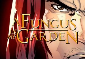 A Fungus In My Garden