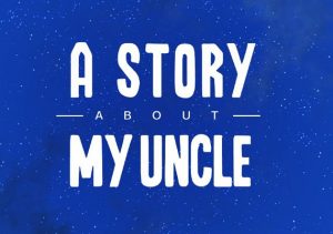 A Story About My Uncle