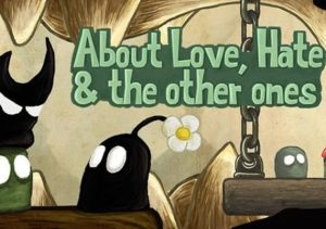 About Love, Hate & the other ones