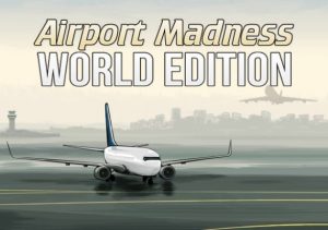 Airport Madness World Edition