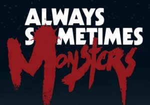 Always Sometimes Monsters