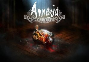Amnesia A Machine For Pigs