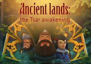 Ancient lands the Tsar awakening