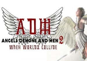 Angels, Demons & Men 2 When Worlds Collide