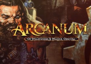 Arcanum Of Steamworks & Magick Obscura
