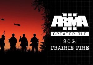 Arma 3 Creator DLC: S.O.G. Prairie Fire