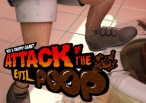 ATTACK OF THE EVIL POOP
