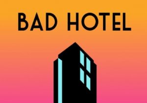 Bad Hotel