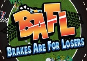 BAFL Brakes Are For Losers