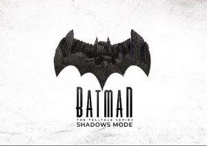 Batman The Telltale Series Shadows Mode